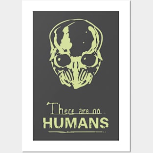 There are no humans Posters and Art